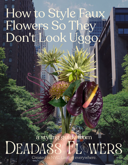 Cover page of the Faux Flower Styling Guide PDF from Deadass Flowers NYC.